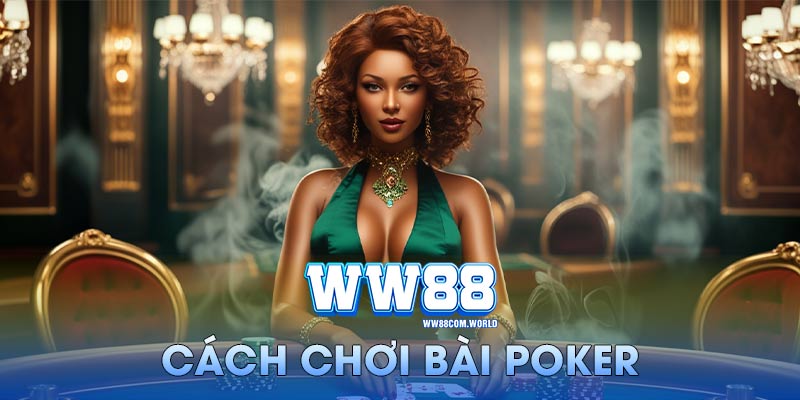 cách chơi bài poker