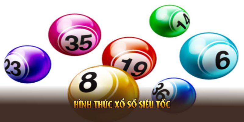 Hình thức xổ số siêu tốc tạo điểm nhấn nhờ phần thưởng hấp dẫn