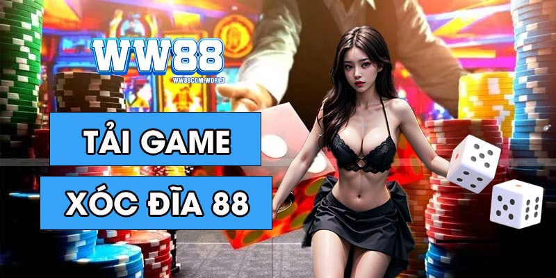 tải game xóc đĩa 88