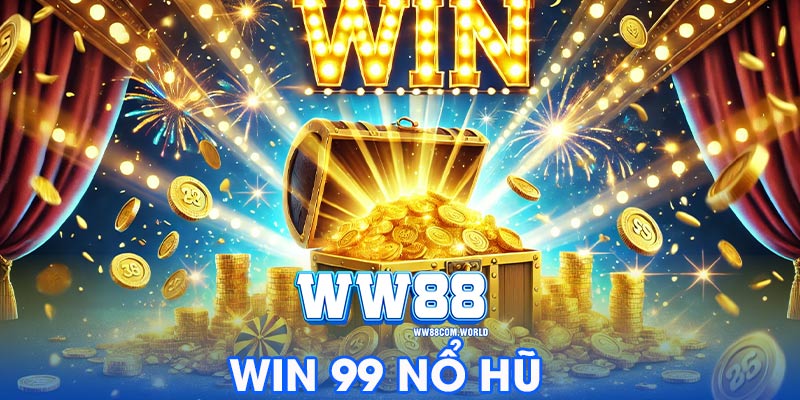 win 99 nổ hũ